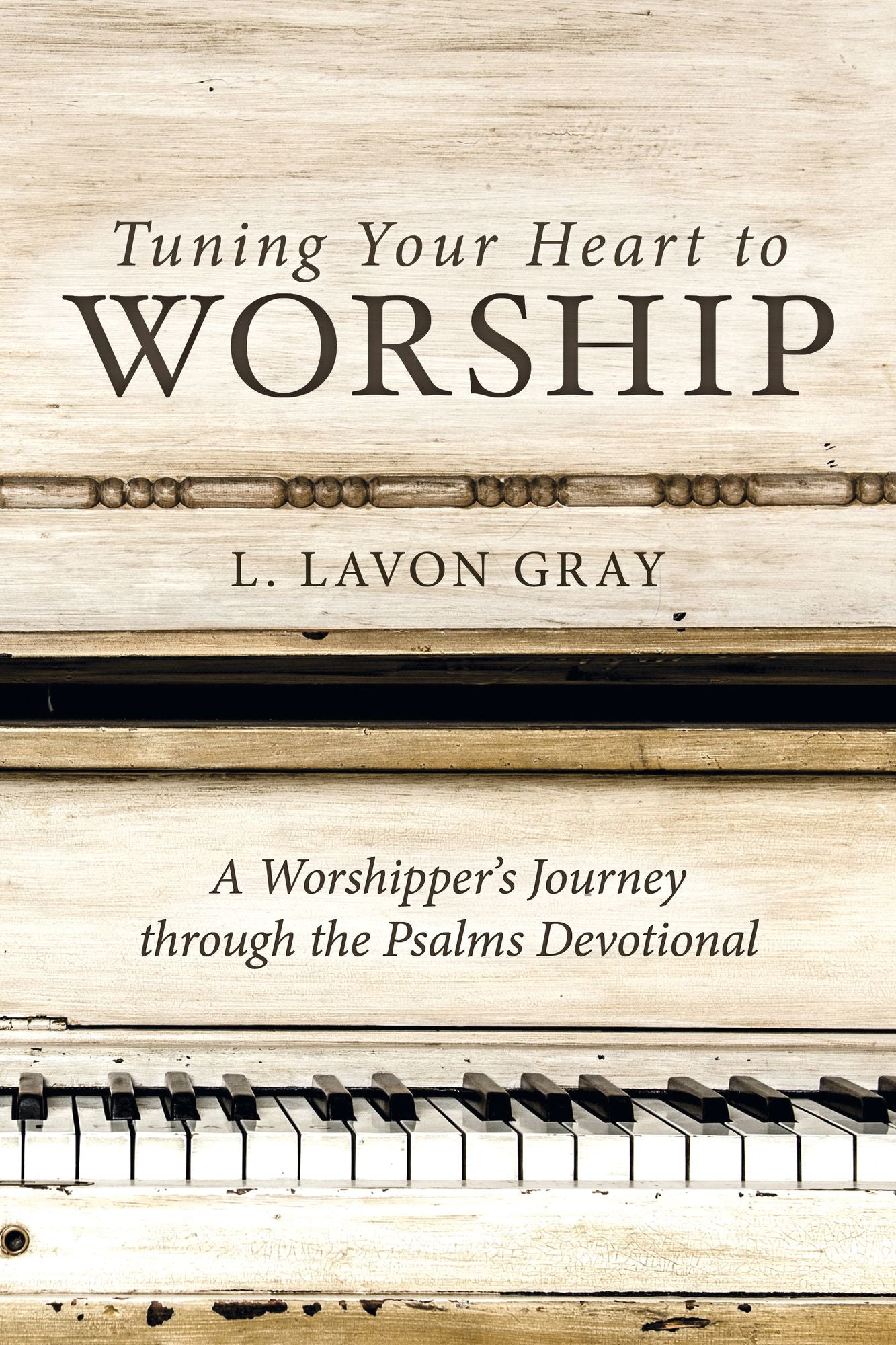 Tuning Your Heart to Worship: A Worshipper's Journey through the Psalms Devotional