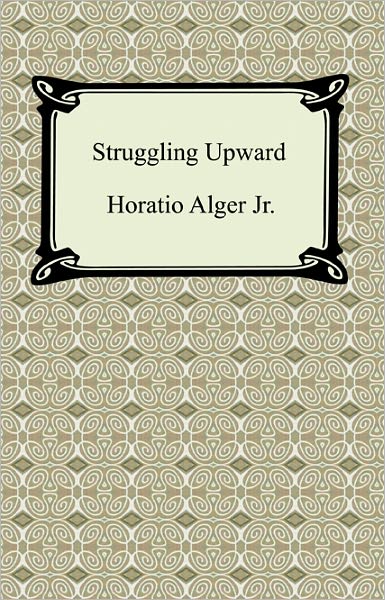 Struggling Upward; Or, Luck Larkin's Luck