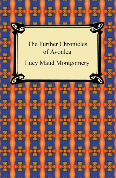 Further Chronicles Of Avonlea