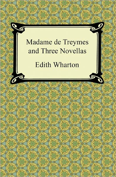 Madame de Treymes and Three Novellas