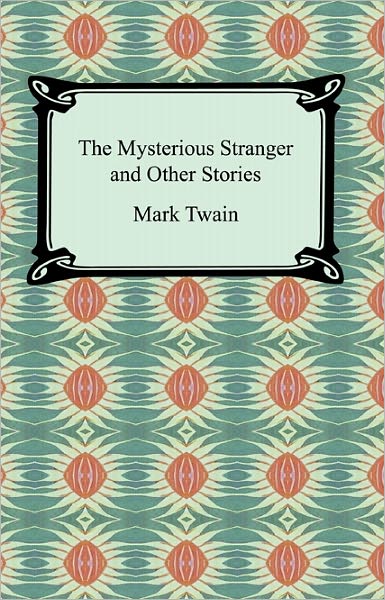 The Mysterious Stranger and Other Stories