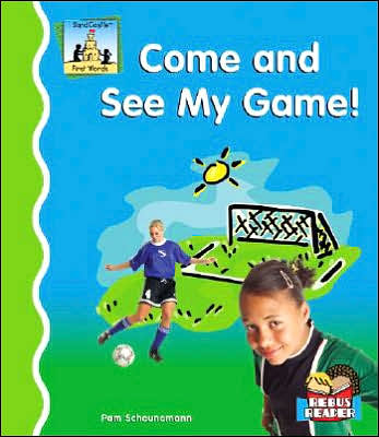 Come and See My Game!