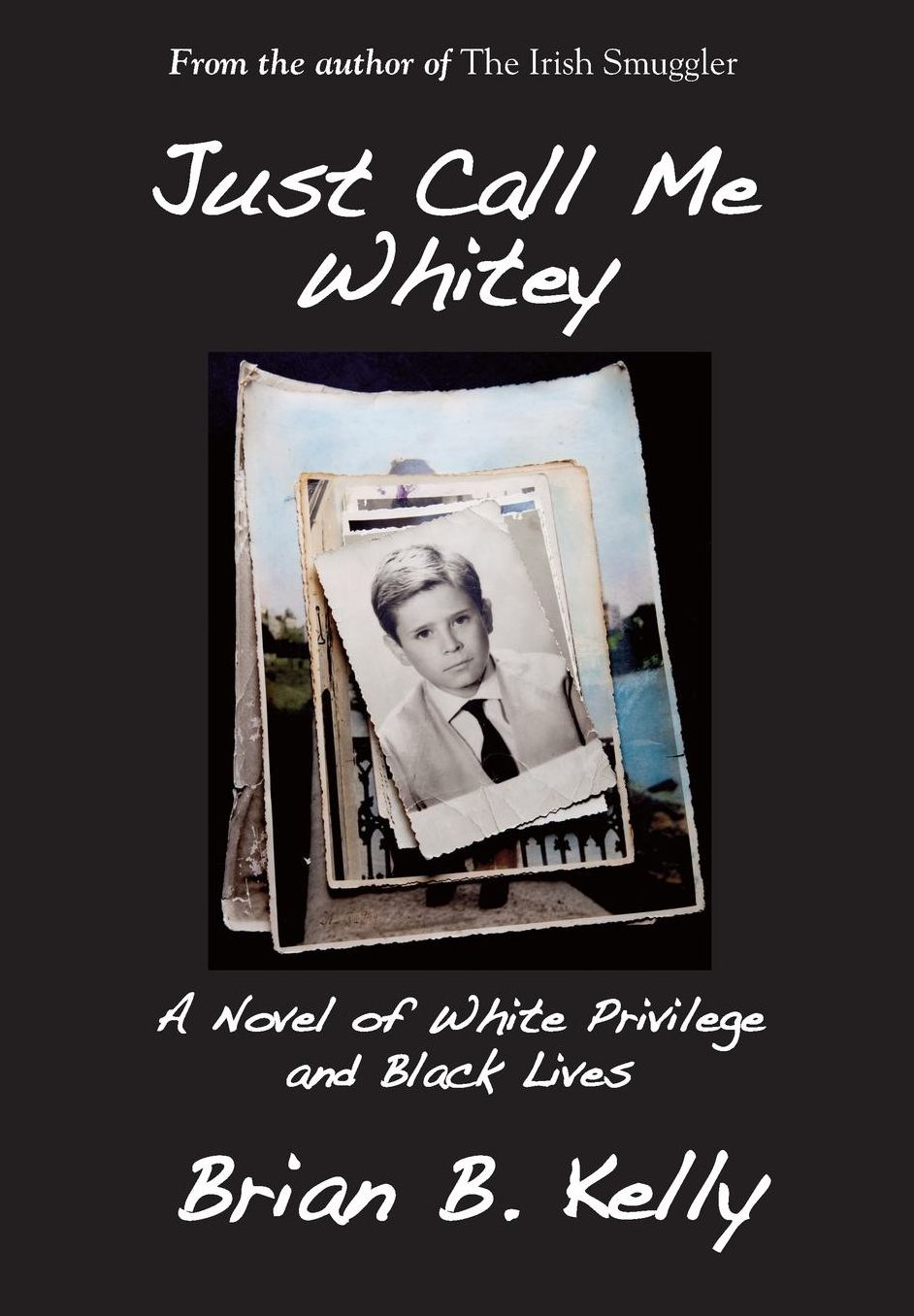 Just Call Me Whitey, A Novel of White Privilege and Black Lives
