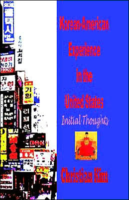 Korean-American Experience in the United States: Initial Thoughts (Hardcover)