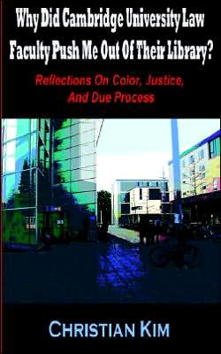 Why Did Cambridge University Law Faculty Push Me out of Their Library? Reflections on Color, Justice, and Due Process