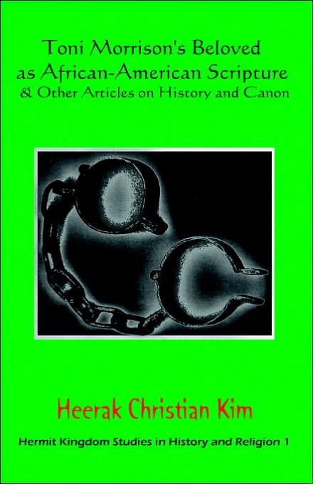Toni Morrison's Beloved As African-American Scripture & Other Articles On History And Canon
