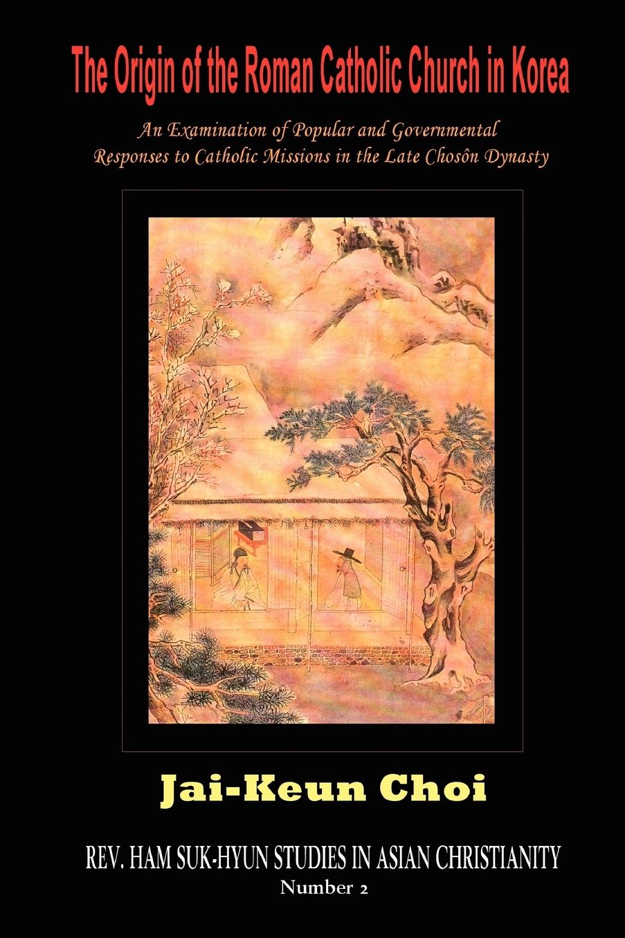 The Origin Of The Roman Catholic Church In Korea