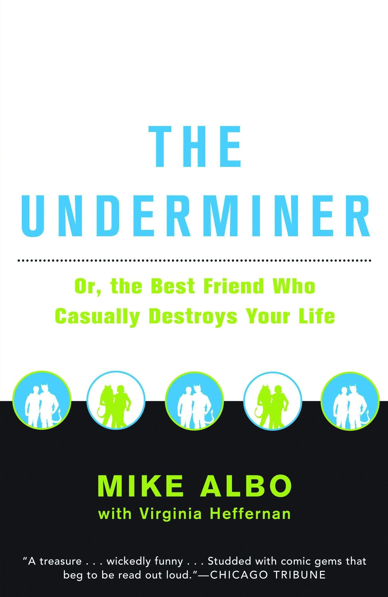 The Underminer: The Best Friend Who Casually Destroys Your Life