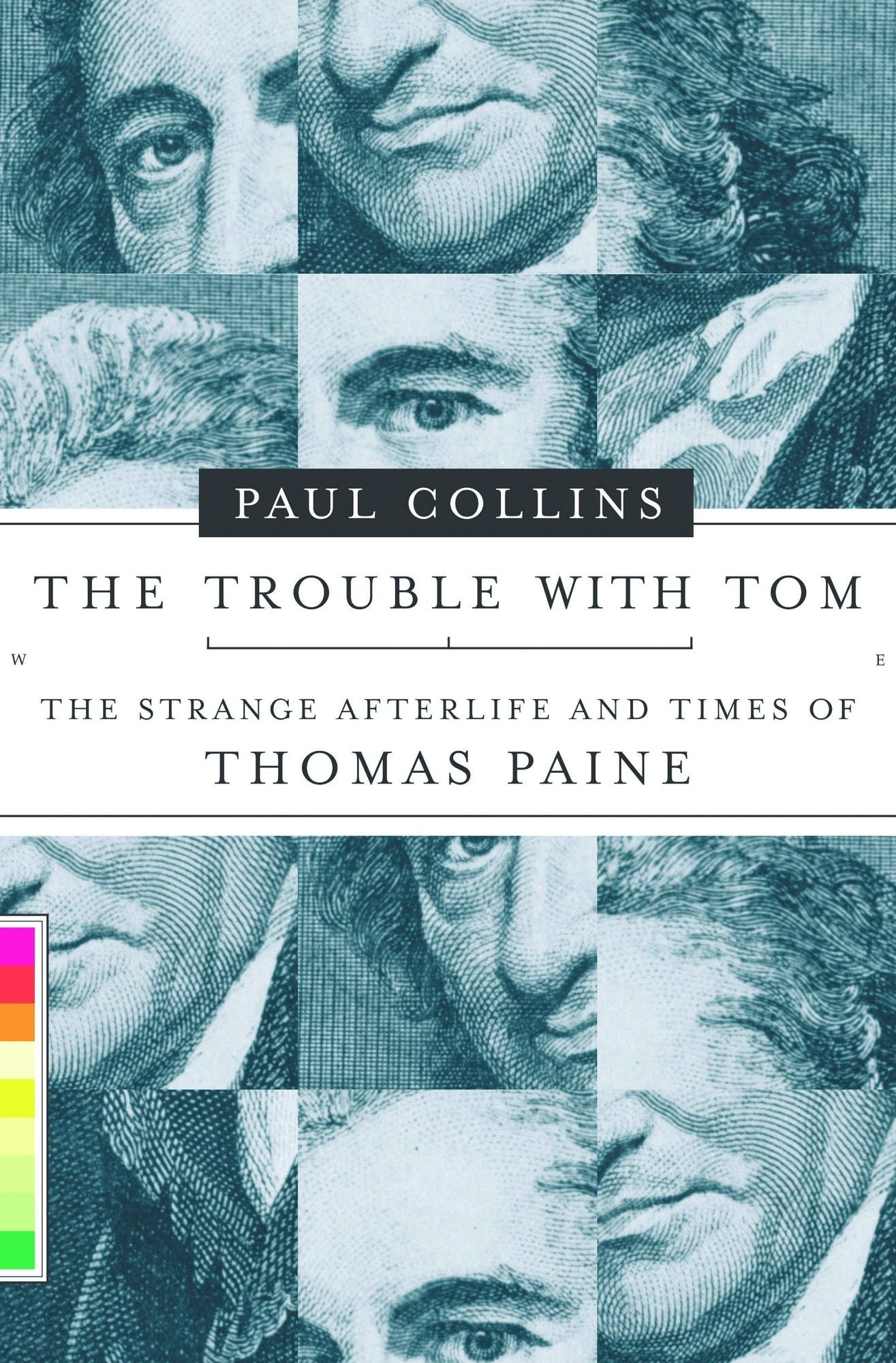 The Trouble with Tom: The Strange Afterlife and Times of Thomas Paine