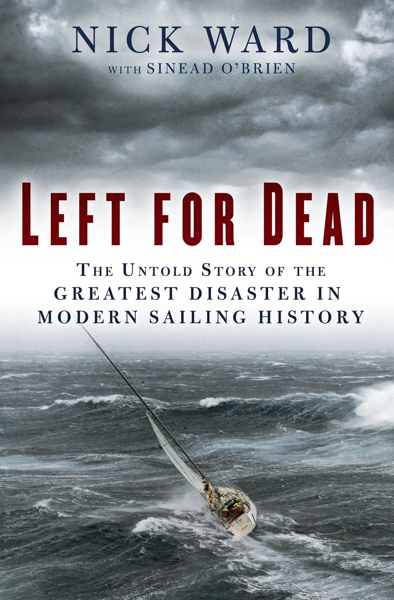Left for Dead: Surviving the Deadliest Storm in Modern Sailing History