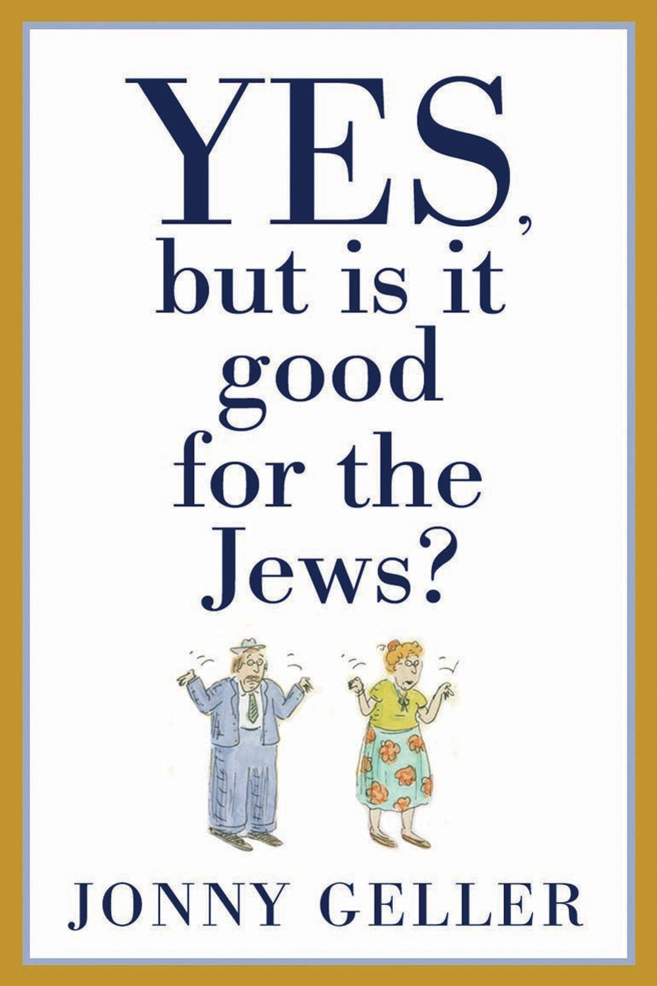 Yes, But Is It Good for the Jews?: A Beginner's Guide, Volume 1