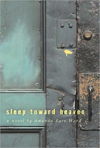 Sleep Toward Heaven: A Novel