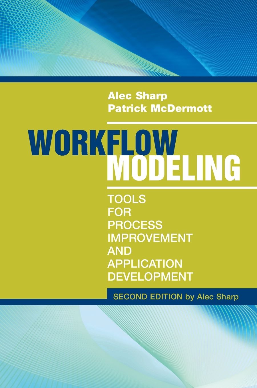 Workflow Modeling: Tools for Process Improvement and Applications Development