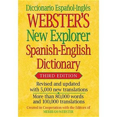 Webster's New Explorer Spanish-English Dictionary, Third Edition