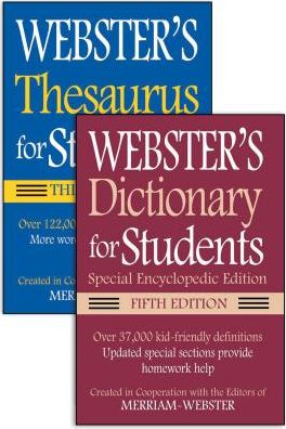 Webster's Dictionary for Students 5th Ed. + Webster's Thesaurus for Students 3rd Ed. : Special Encyclopedic Editon
