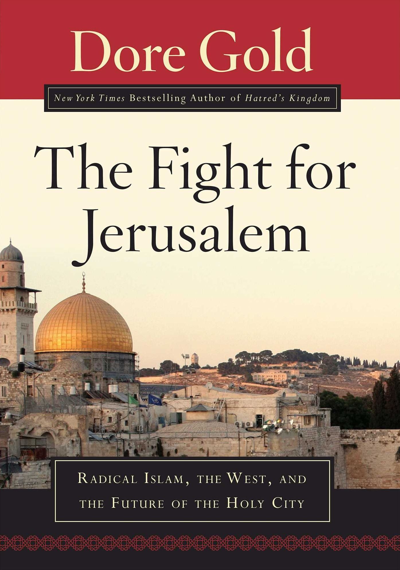 The Fight for Jerusalem: Radical Islam, The West, and The Future of the Holy City