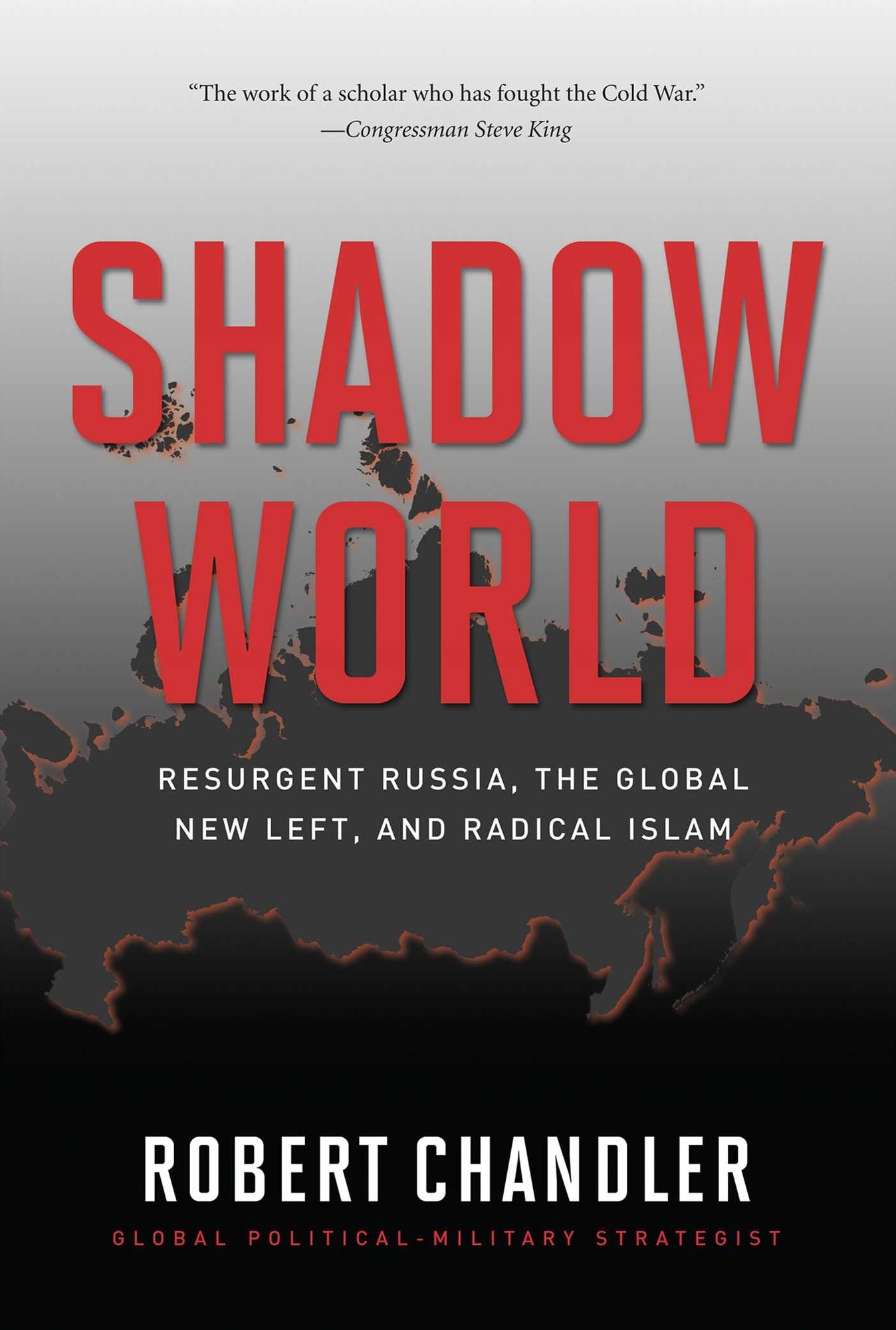 Shadow World: Resurgent Russia, The Global New Left, and Radical Islam