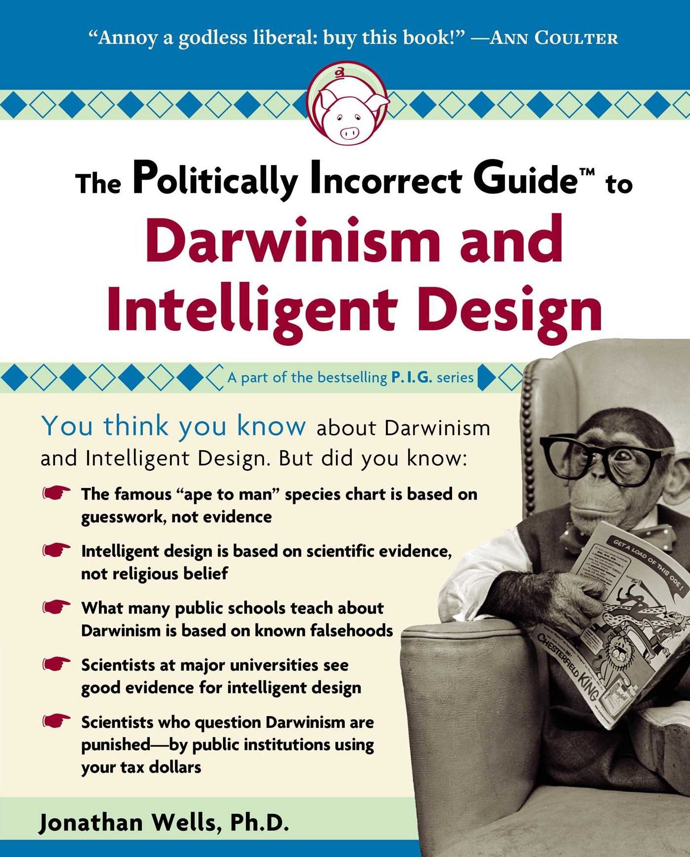 The Politically Incorrect Guide to Darwinism and Intelligent Design