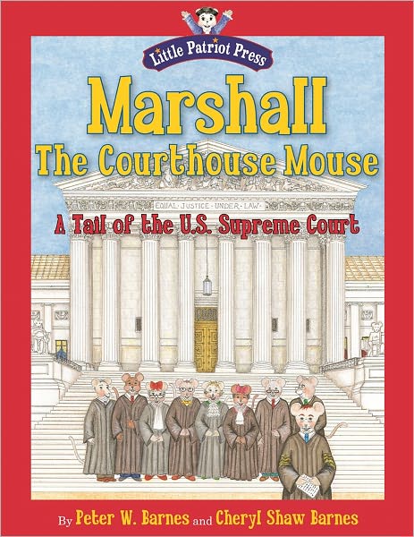Marshall, the Courthouse Mouse: A Tail of the U. S. Supreme Court