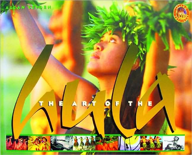Art of the Hula: The Spirit, the History, the Legend