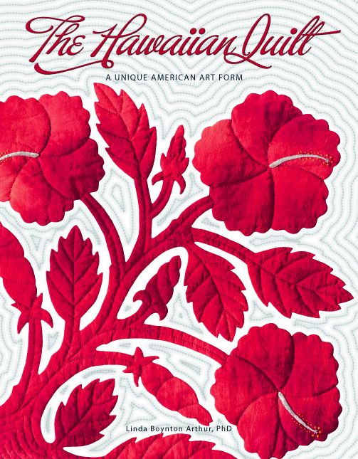 The Hawaiian Quilt: A Unique American Art Form