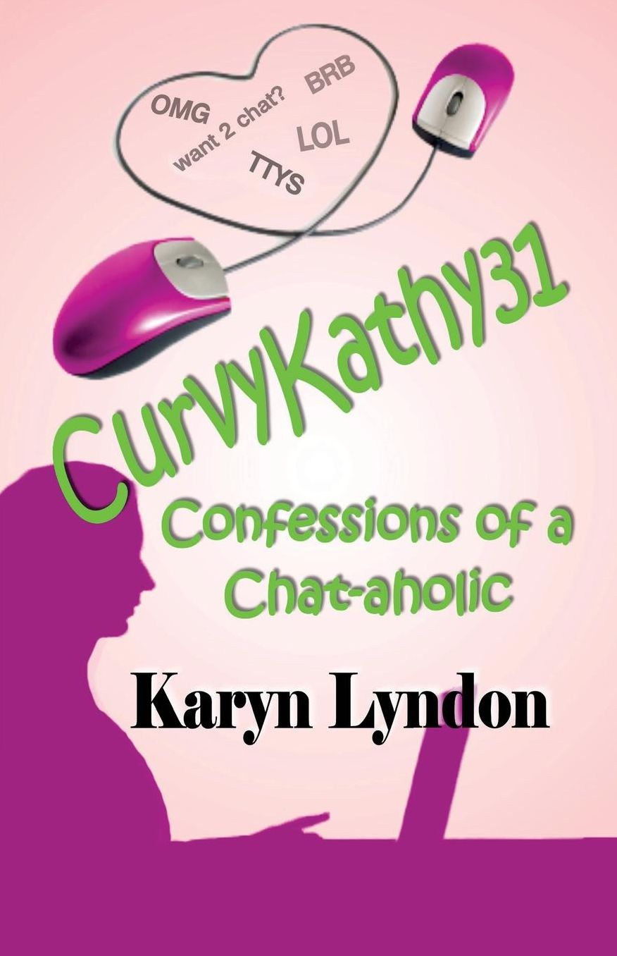 Curvy Kathy 31: Confessions of a Chat-aholic
