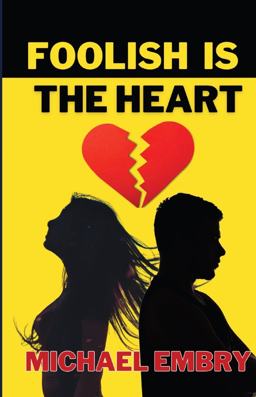 Foolish Is the Heart