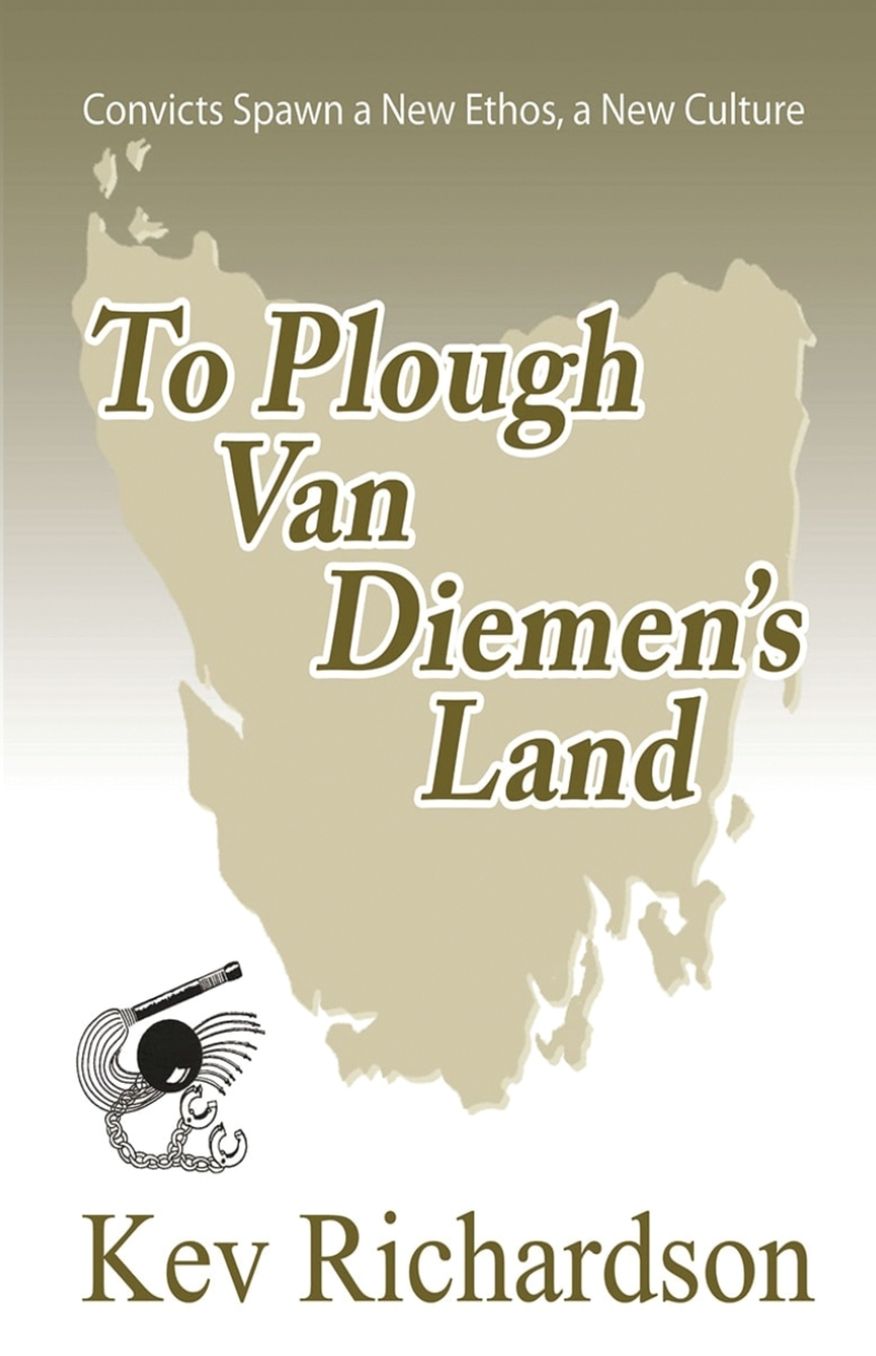 To Plough Van Dieman's Land