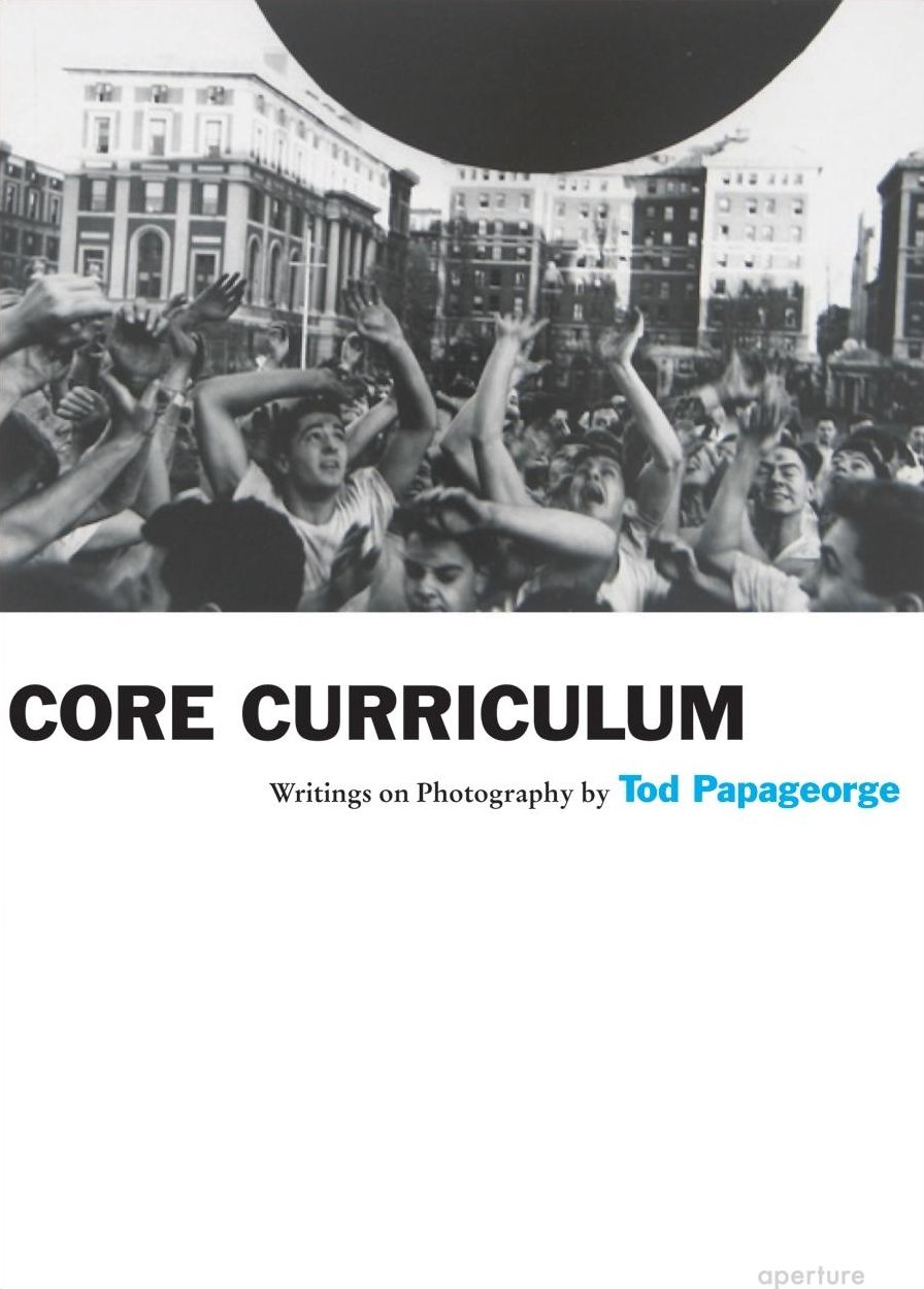 Core Curriculum: Writings on Photography