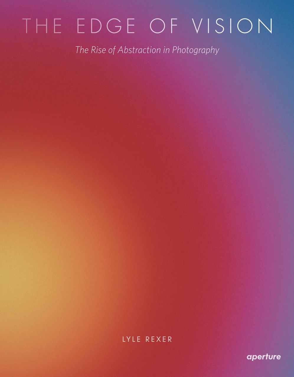 The Edge of Vision: The Rise of Abstraction in Photography