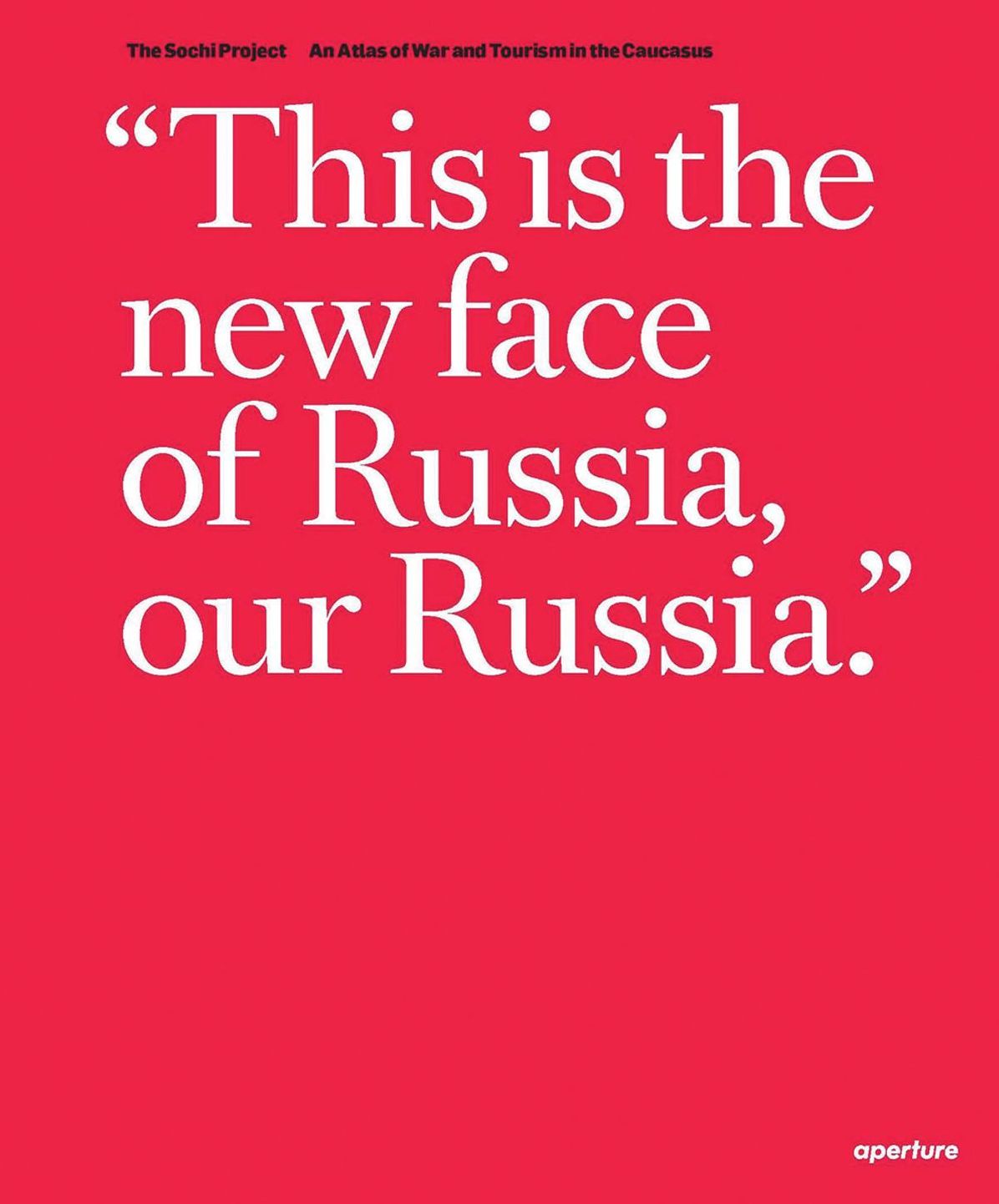 Rob Hornstra & Arnold van Bruggen: The Sochi Project: An Atlas of War and Tourism in the Caucasus