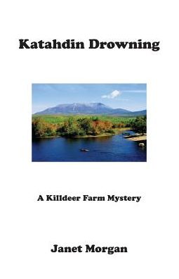 Katahdin Drowning: A Killdeer Farm Mystery