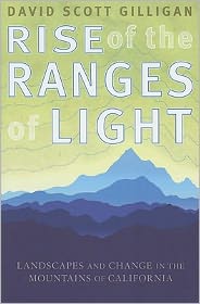 Rise of the Ranges of Light: Landscapes and Change in the Mountains of California