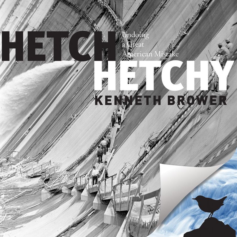 Hetch Hetchy: Undoing a Great American Mistake