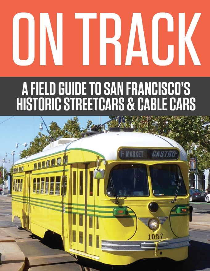 On Track: A Field Guide to San Francisco's Streetcars and Cable Cars