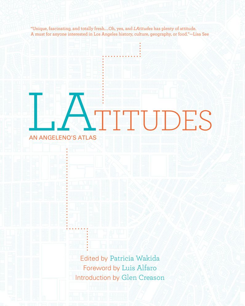 LAtitudes: An Angeleno's Atlas