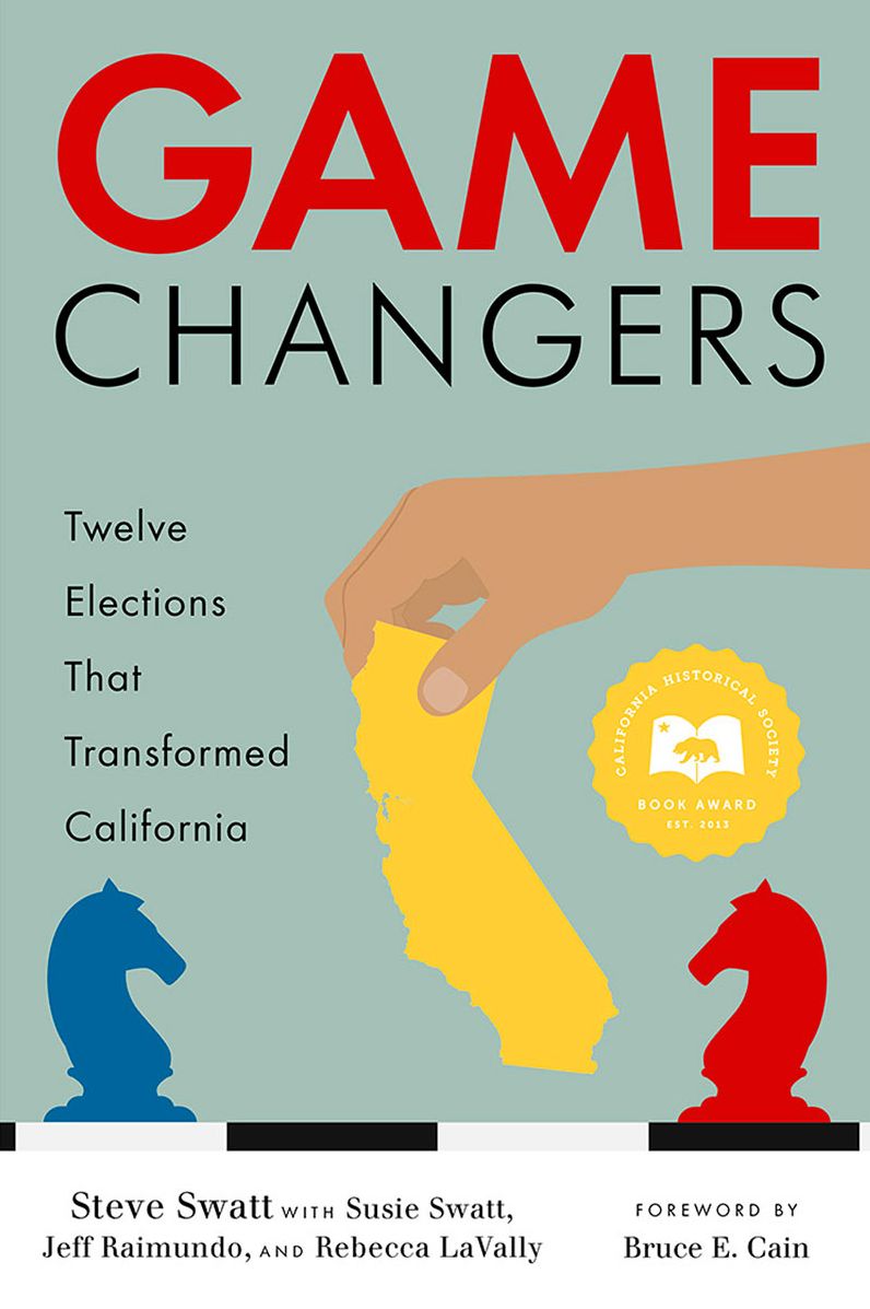 Game Changers: Twelve Elections That Transformed California