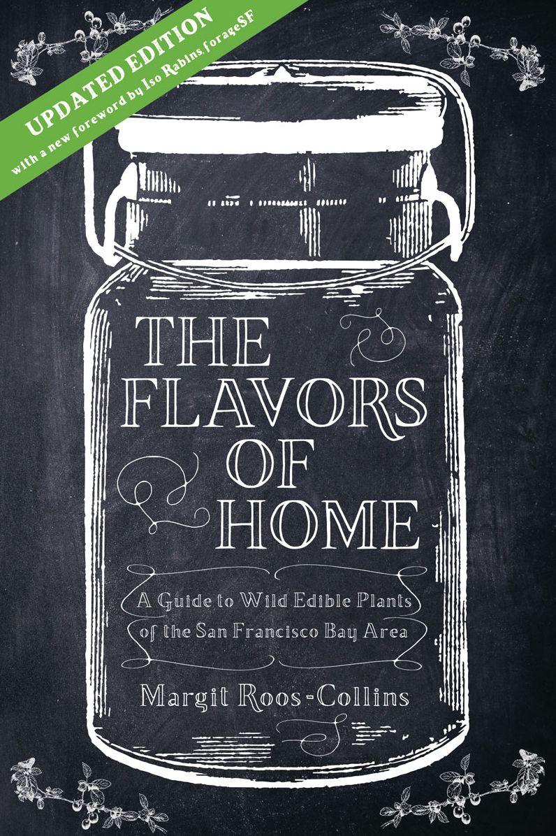 Flavors of Home: A Guide to Wild Edible Plants of the San Francisco Bay Area