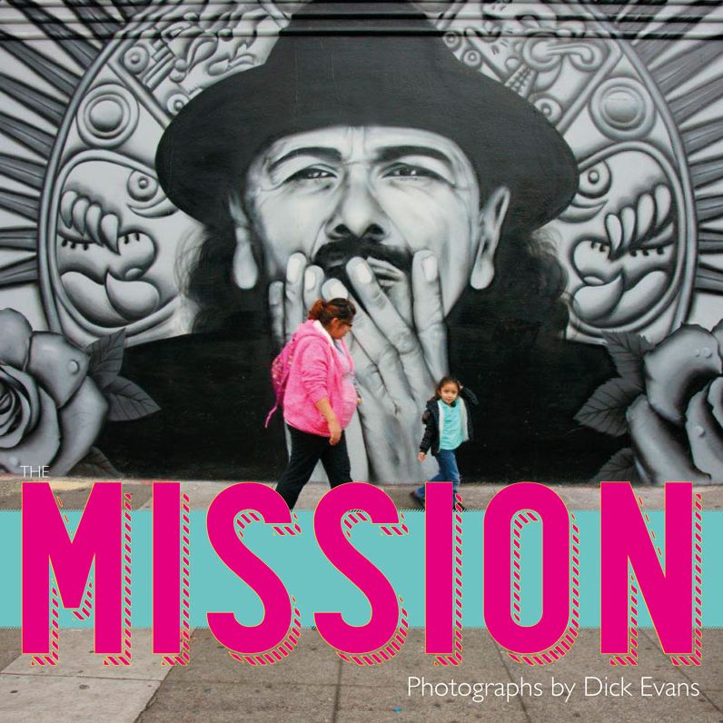The Mission: Photographs by Dick Evans