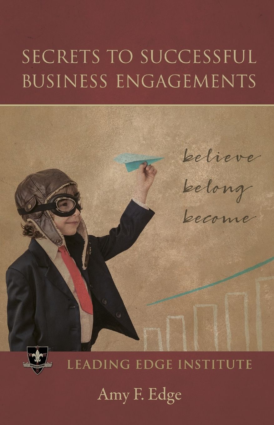 Secrets to Successful Business Engagements: Believe, Belong, Become.