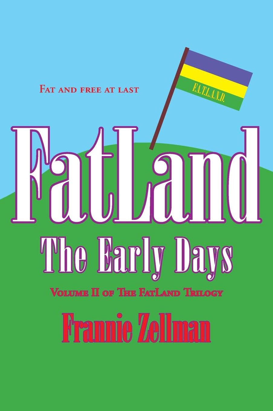 Fatland: The Early Days