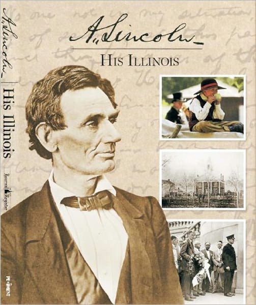 A. Lincoln- His Illinois