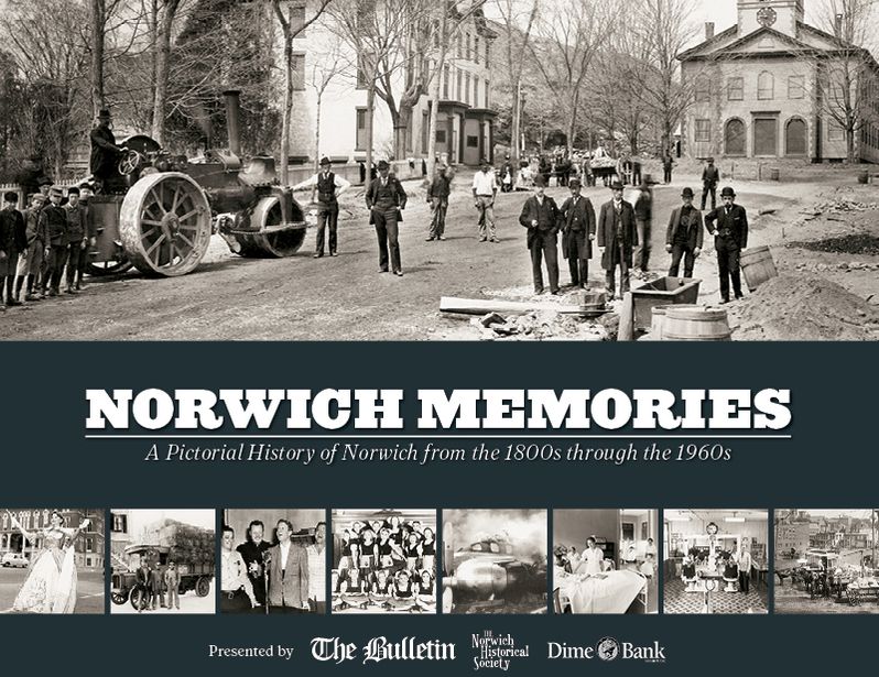 Norwich Memories: A Pictorial History of Norwich from the 1800s through the 1960s