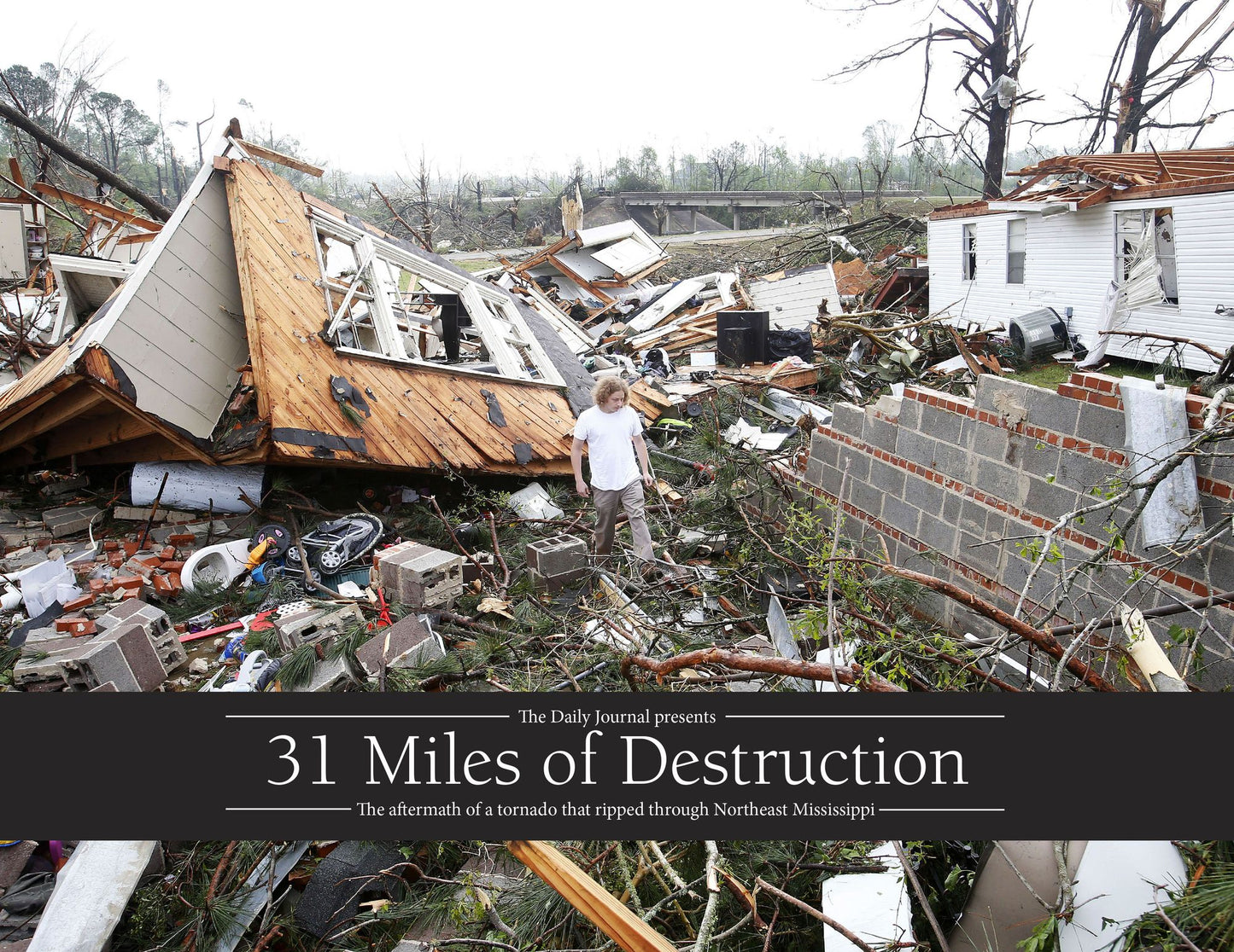 31 Miles of Destruction: The Aftermath of a Tornado That Ripped through Northeast Mississippi