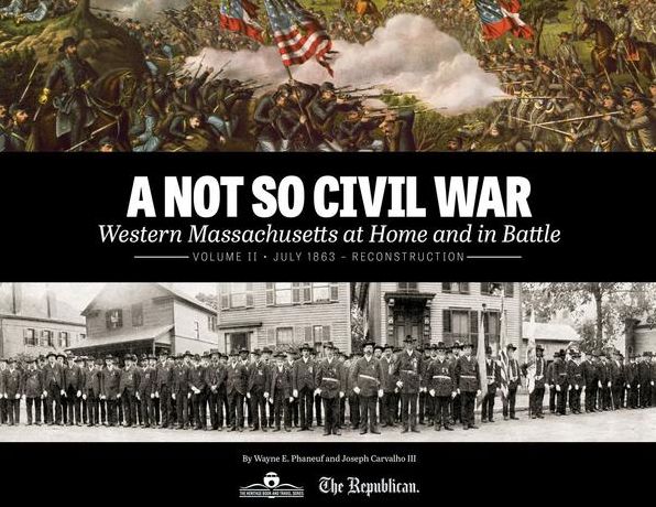A Not So Civil War, Volume II: Western Massachusetts at Home and in Battle, July 1861 - Reconstruction
