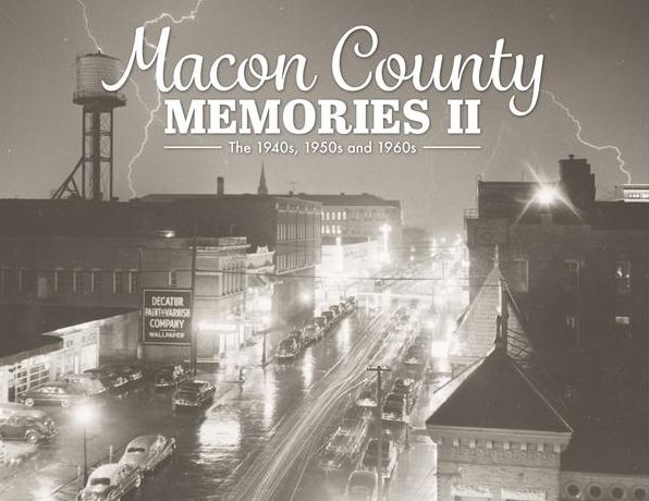 Macon County Memories II: The 1940s, 1950s and 1960s