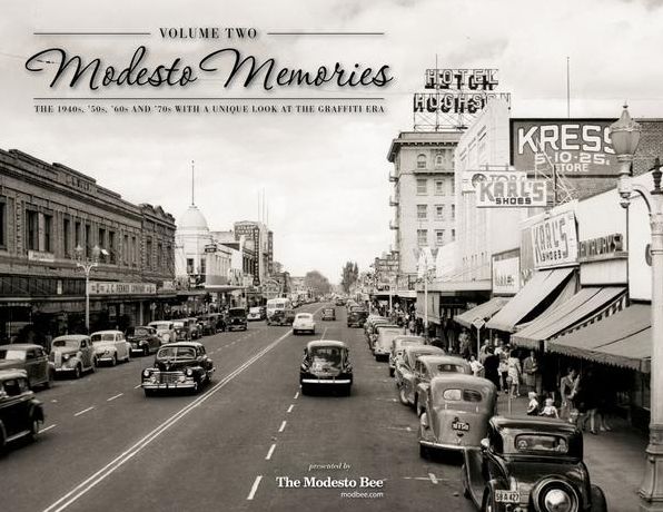 Modesto Memories, Volume Two - The 1940s, '50s, '60s and '70s with a Unique Look at the Graffiti Era