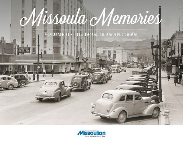 Missoula Memories II: The 1940s, 1950s and 1960s