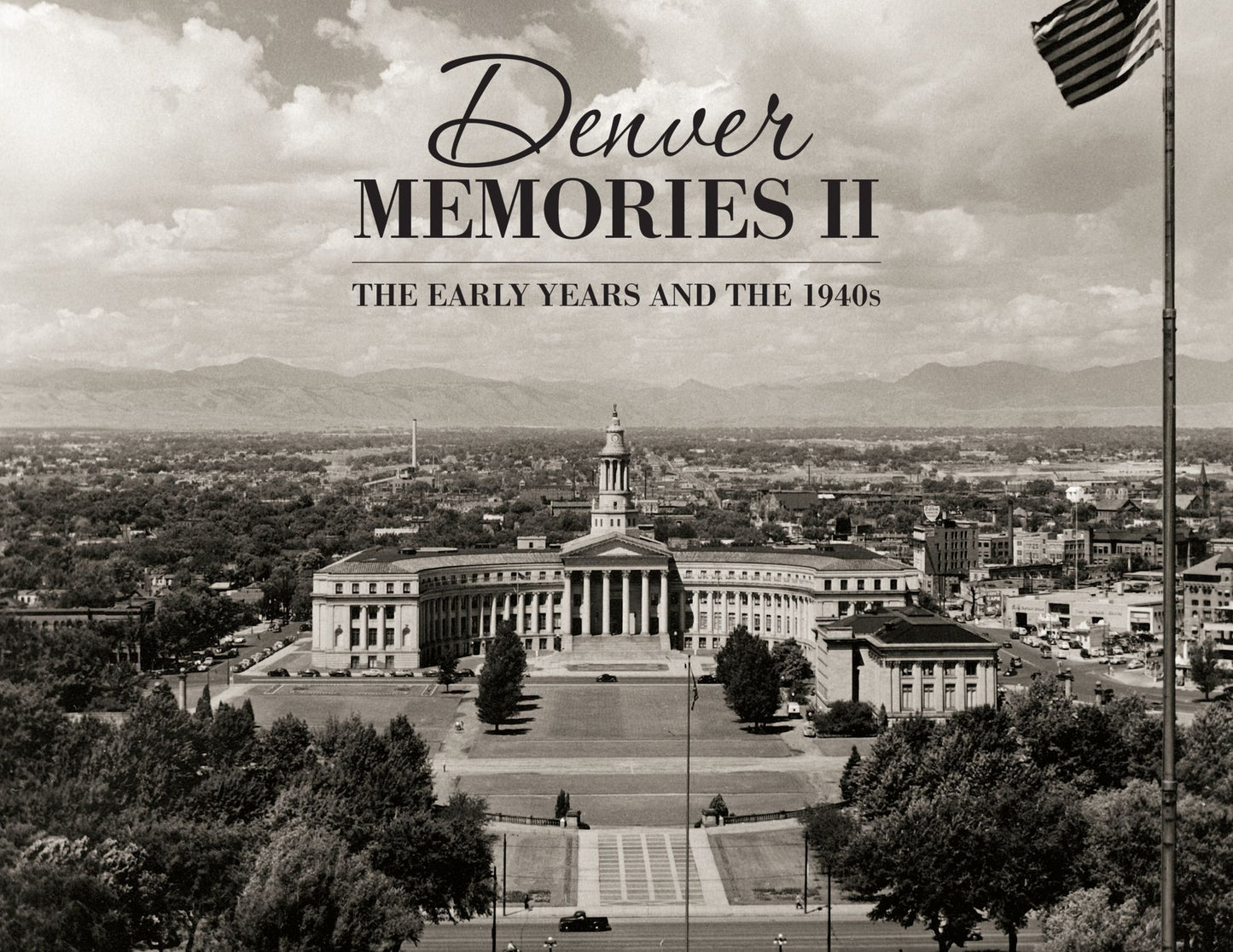 Denver Memories II: The Early Years and the 1940s