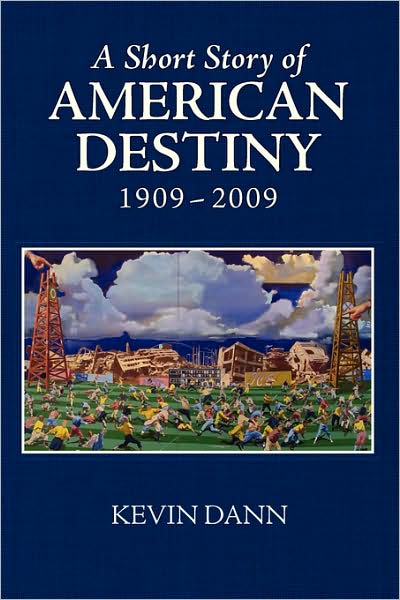 A Short Story Of American Destiny (1909-2009)